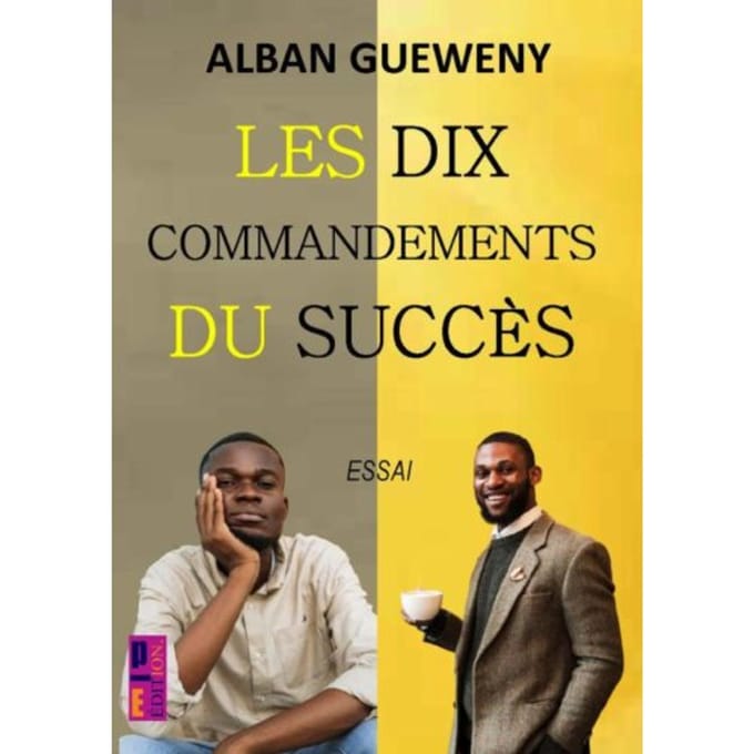 Les Dix Commandements Du Succès - Alban GUEWENY