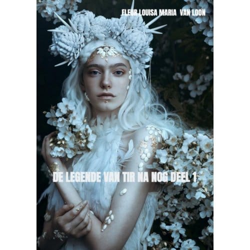 De Legende Van Tir Na Nog Deel 1 - Fleur Louisa Maria van Loon