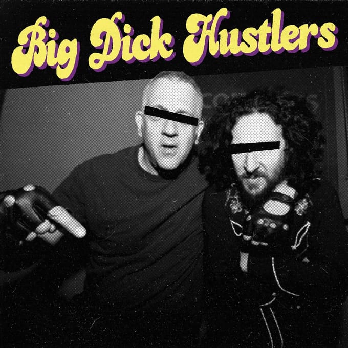 Big Dick Hustlers - Bitches And Ho's b/w Just A Friend (7" Single)