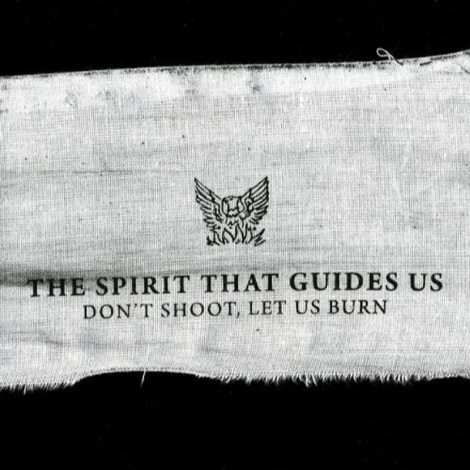 Don't Shoot Let Us Burn - Spirit That Guides Us