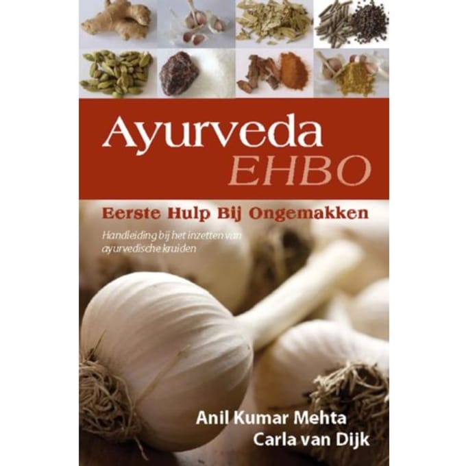 Ayurveda, Eerste Hulp Bij Ongemakken - A.K. Mehta