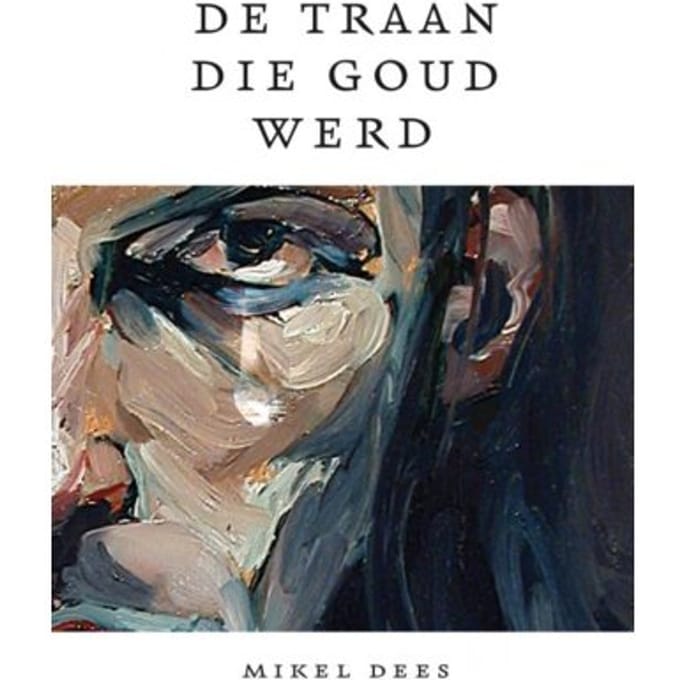 De Traan Die Goud Werd - Mikel Dees