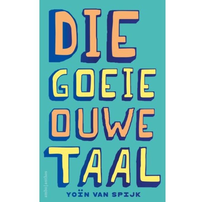 Die Goeie Ouwe Taal - Yoïn van Spijk
