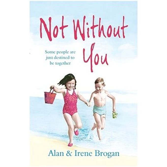 Not Without You - Brogan, Alan And Irene
