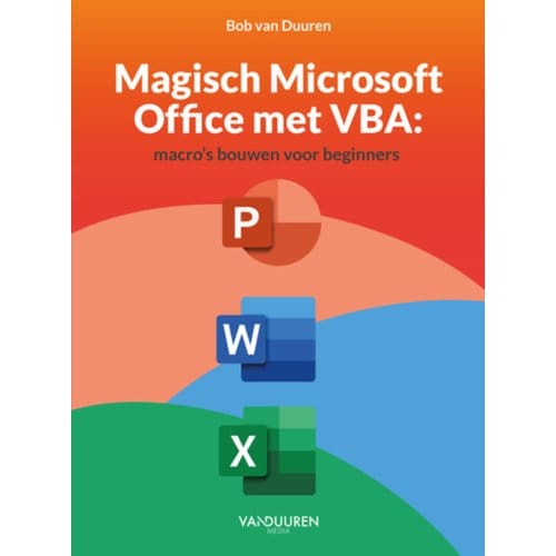 Magisch Microsoft Office Met Vba - Bob van Duuren