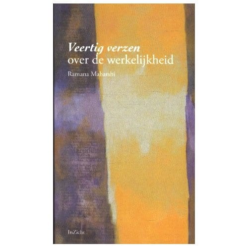 Veertig Verzen Over De Werkelijkheid - Shri Bhagavan Ramana Maharshi