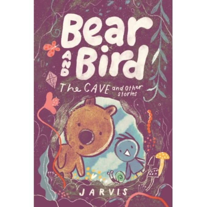 Bear And Bird: The Cave And Other Stories - Bear And Bird - Jarvis