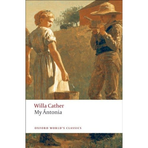 My Antonia - Oxford World's Classics - Willa Cather