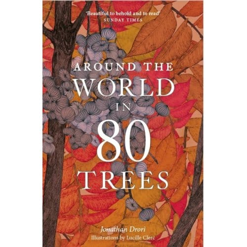 Around The World In 80 Trees - Jonathan Drori