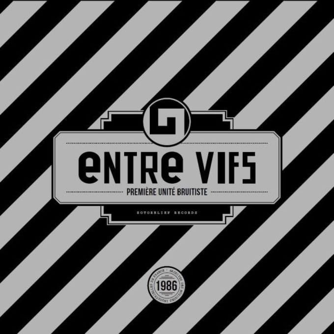Entre Vifs - Première Unité Bruitiste
