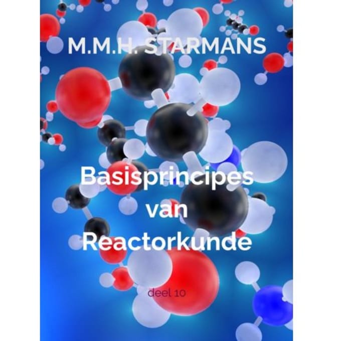 Basisprincipes Van Reactorkunde - M.M.H. Starmans