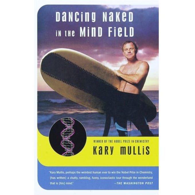 Dancing Naked In The Mind Field - Kary Mullis