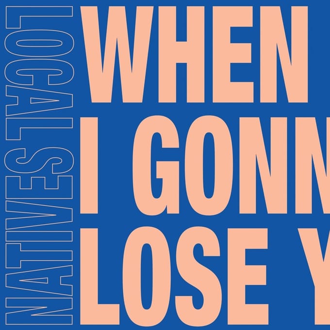 Local Natives - When Am I Gonna Lose You (7" Single) (Limited Edition)