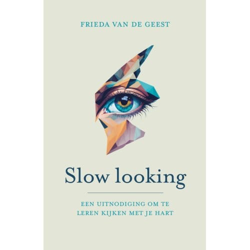 Slow Looking - Frieda van de Geest