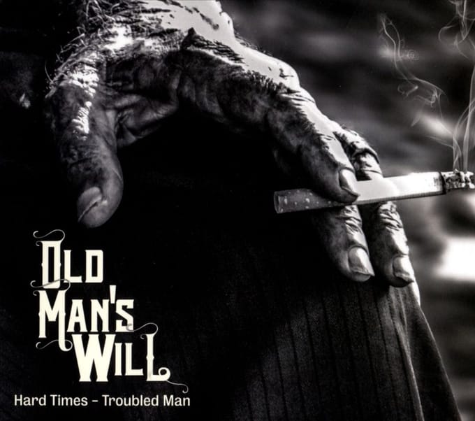 Old Man's Will - Hard Times - Troubled Man (CD)