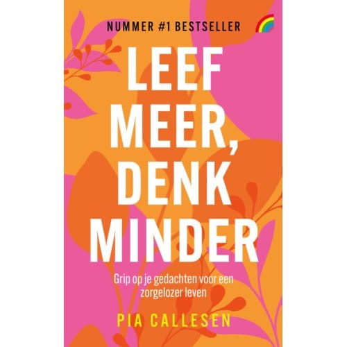 Leef Meer, Denk Minder - Pia Callesen