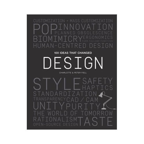 100 Ideas That Changed Design - Fiell, Peter