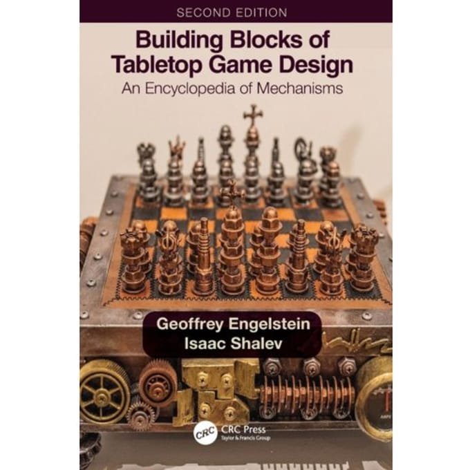Building Blocks Of Tabletop Game Design - Geoffrey Engelstein