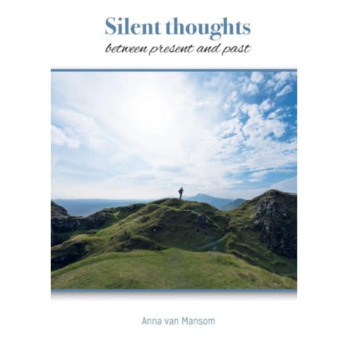 Silent Thoughts Between Present And Past - Anna van Mansom