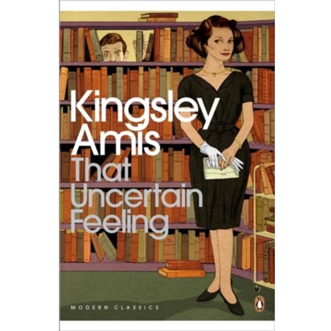 That Uncertain Feeling - Penguin Modern Classics - Kingsley Amis