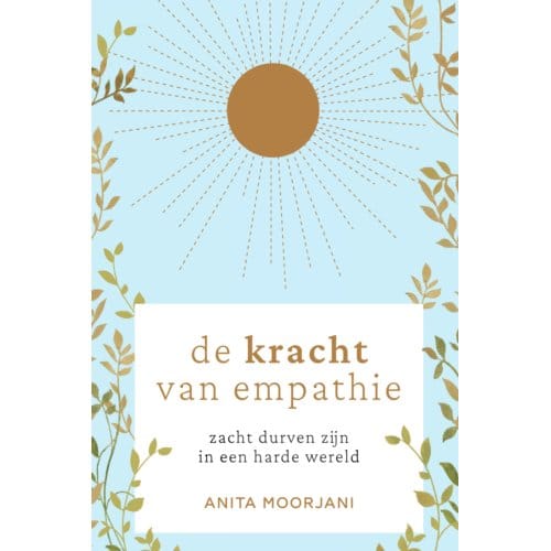 De Kracht Van Empathie - Anita Moorjani