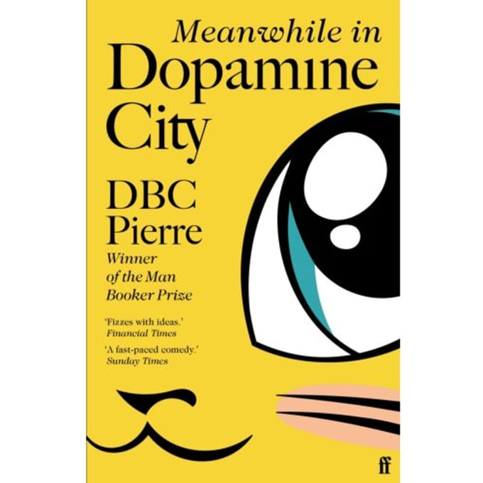 Meanwhile In Dopamine City - DBC Pierre