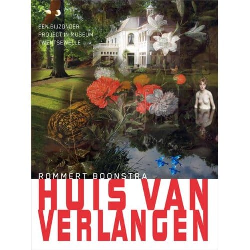 Huis Van Verlangen - Rommert Boonstra