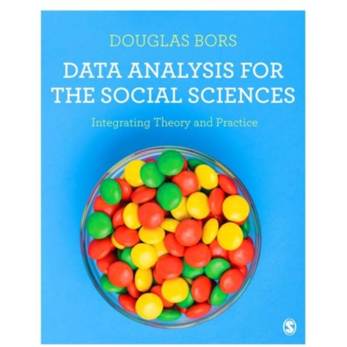 Data Analysis For The Social Sciences: Integrating Theory And Practice - Bors