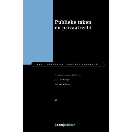 Publieke Taken En Privaatrecht - Jonge Var-Reeks - J.C.L. de Bruijn