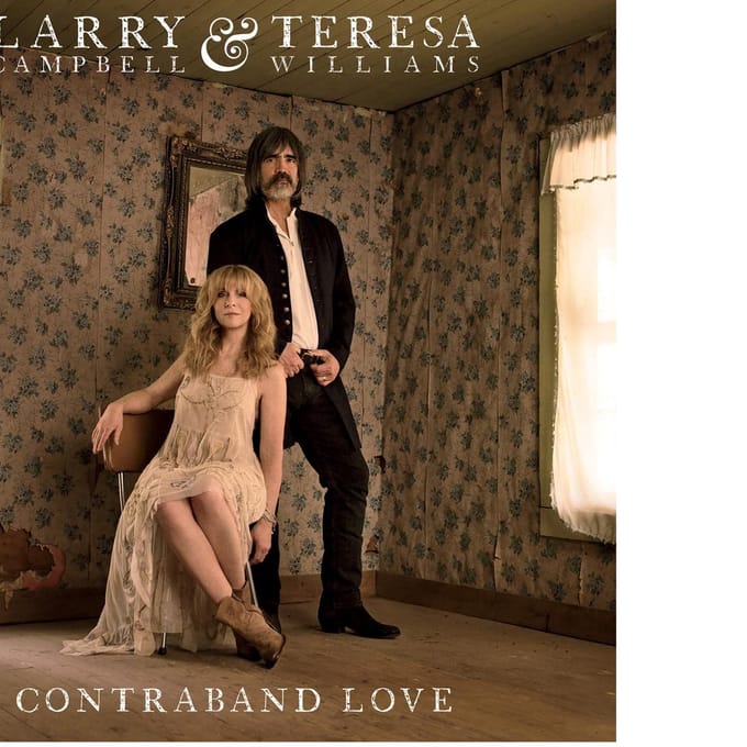 Contraband Love - Larry Campbell & Teresa Williams