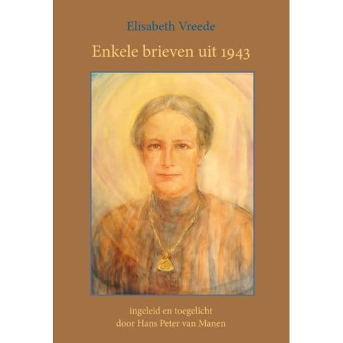 Enkele Brieven Uit 1943 - Elisabeth Vreede