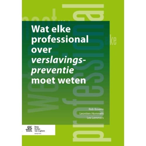 Wat Elke Professional Over Verslavingspreventie Moet Weten - Rob Bovens