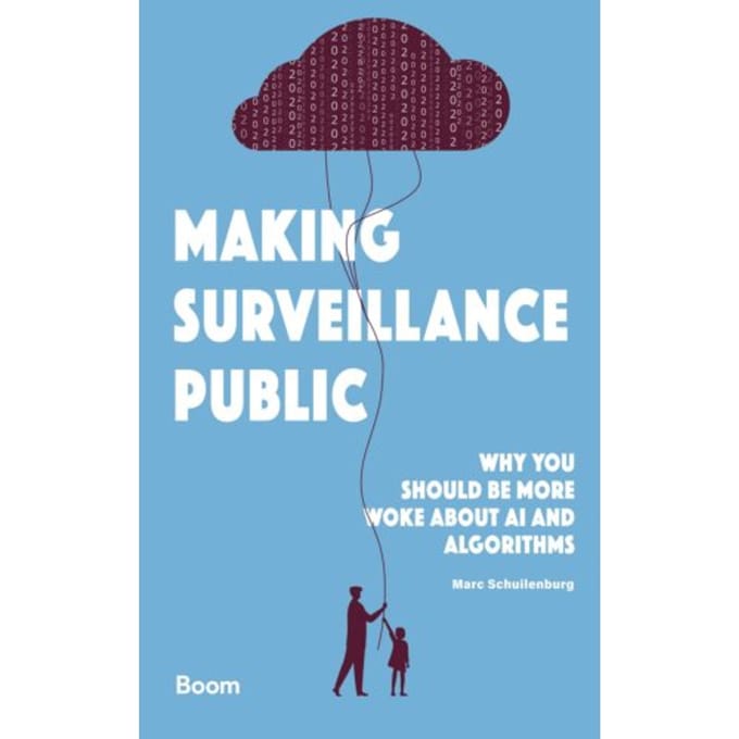 Making Surveillance Public - Marc Schuilenburg