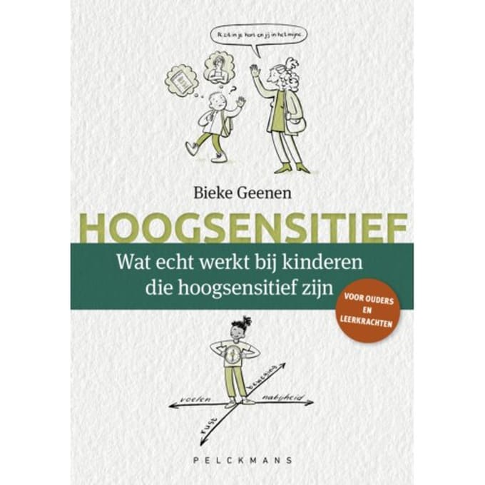 Wat Echt Werkt Bij Kinderen Die Hoogsensitief Zijn - Bieke Geenen