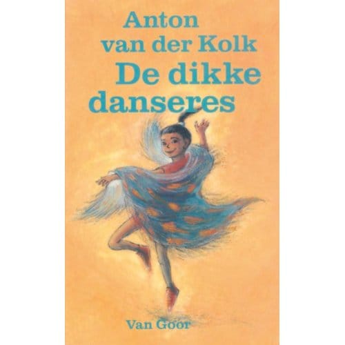 De Dikke Danseres - Anton van der Kolk