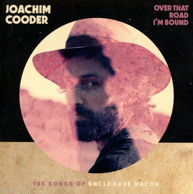 Over That Road I'm Bound - Joachim Cooder