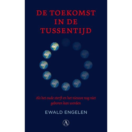 De Toekomst In De Tussentijd - Ewald Engelen