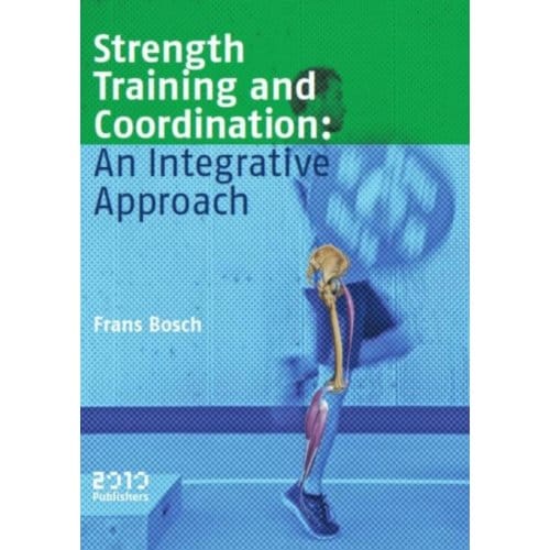 Strength Training And Coordination - Frans Bosch