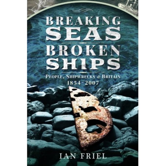 Breaking Seas, Broken Ships - Ian Friel