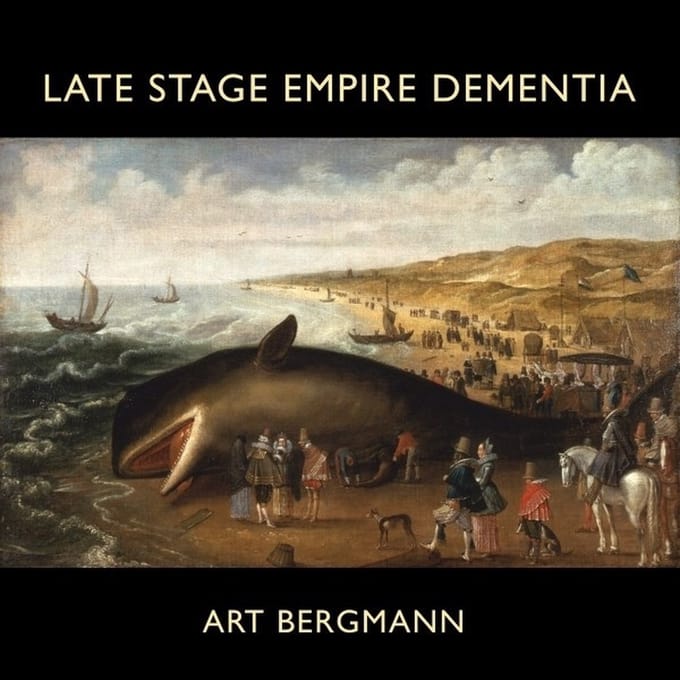 Art Bergmann - Late Stage Empire Dementia (LP)