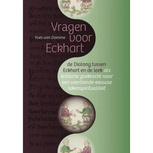 Vragen Voor Eckhart - Middeleeuwse Studies En Bronnen - Yves Van Damme