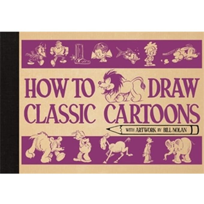 How To Draw Classic Cartoons - Bill Nolan
