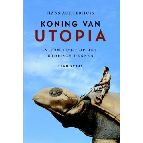 Koning Van Utopia - Hans Achterhuis
