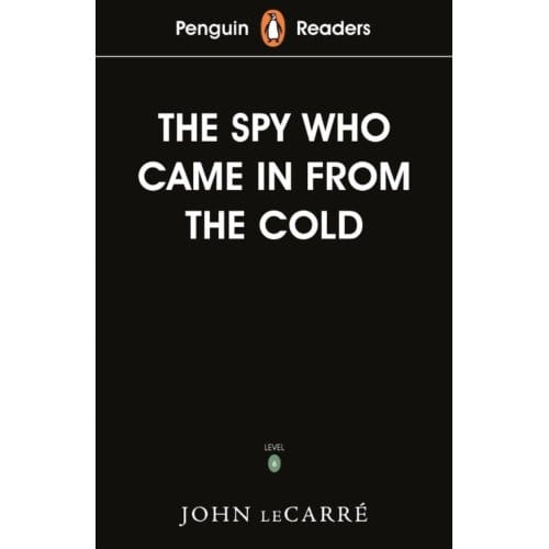 Penguin Readers Level 6: The Spy Who Came In From The Cold (Elt Graded Reader) - Penguin Readers - John le Carre