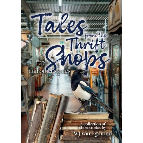 Tales From The Thrift Shops And Other Stories - WJ van Egmond
