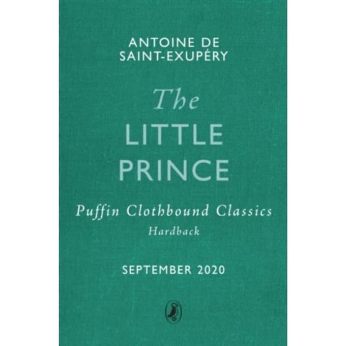 The Little Prince - Puffin Clothbound Classics - Antoine de Saint-Exupery