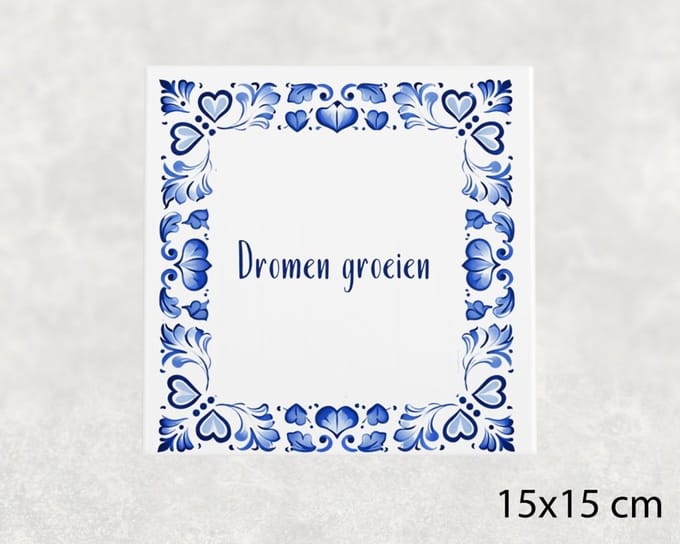 Spreuk tegel 15x15 cm Dromen groeien