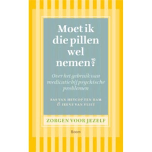 Moet Ik Die Pillen Wel Nemen? - Bas van Heycop ten Ham