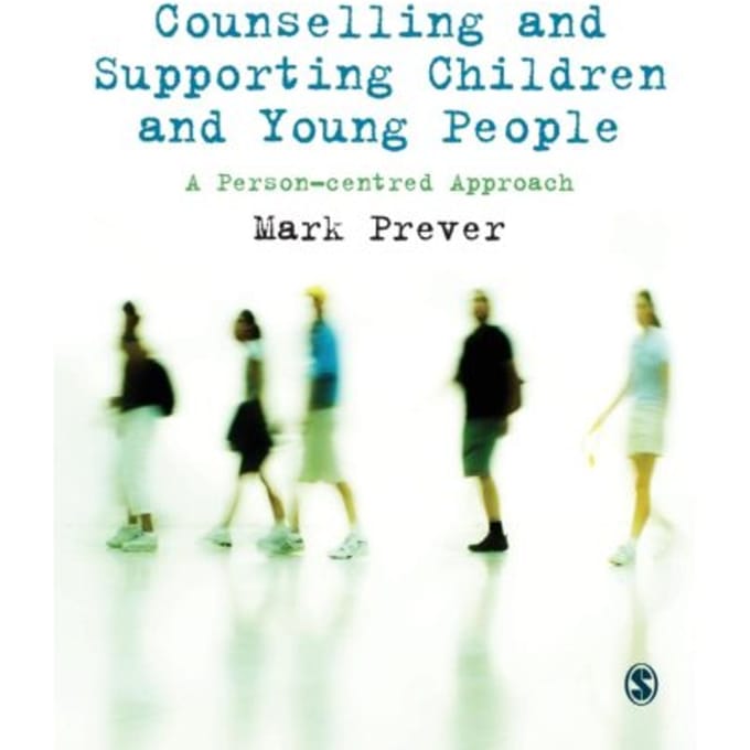 Counselling And Supporting Children And Young People - Mark Prever