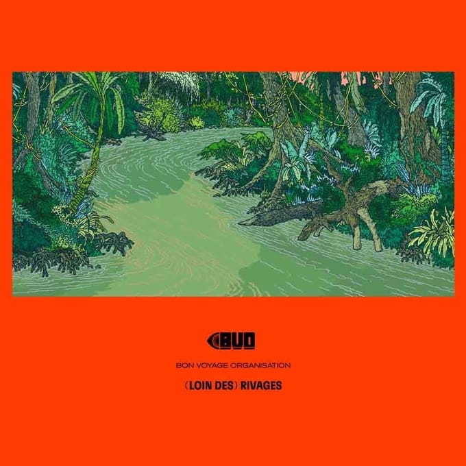Bon Voyage Organisation - (Loin Des) Rivages (LP)